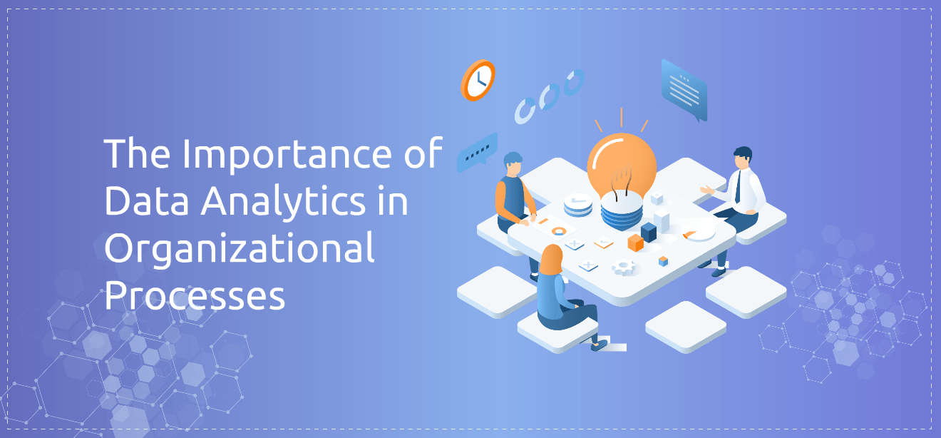 importance of data analytics in organizational processes